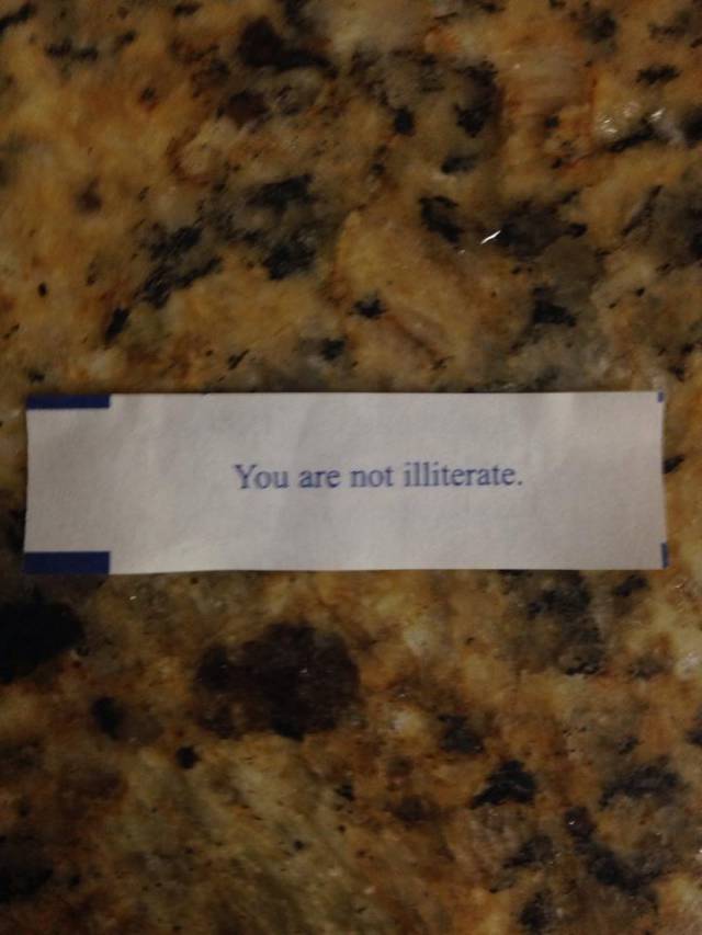 I just got the greatest fortune in the world.