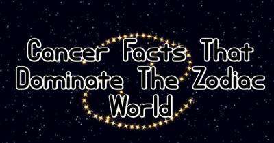 Cancer Facts That Dominate The Zodiac World