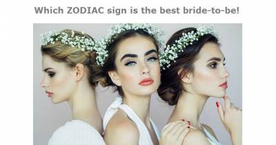 Which Zodiac Sign Is The Best Bride-To-Be!